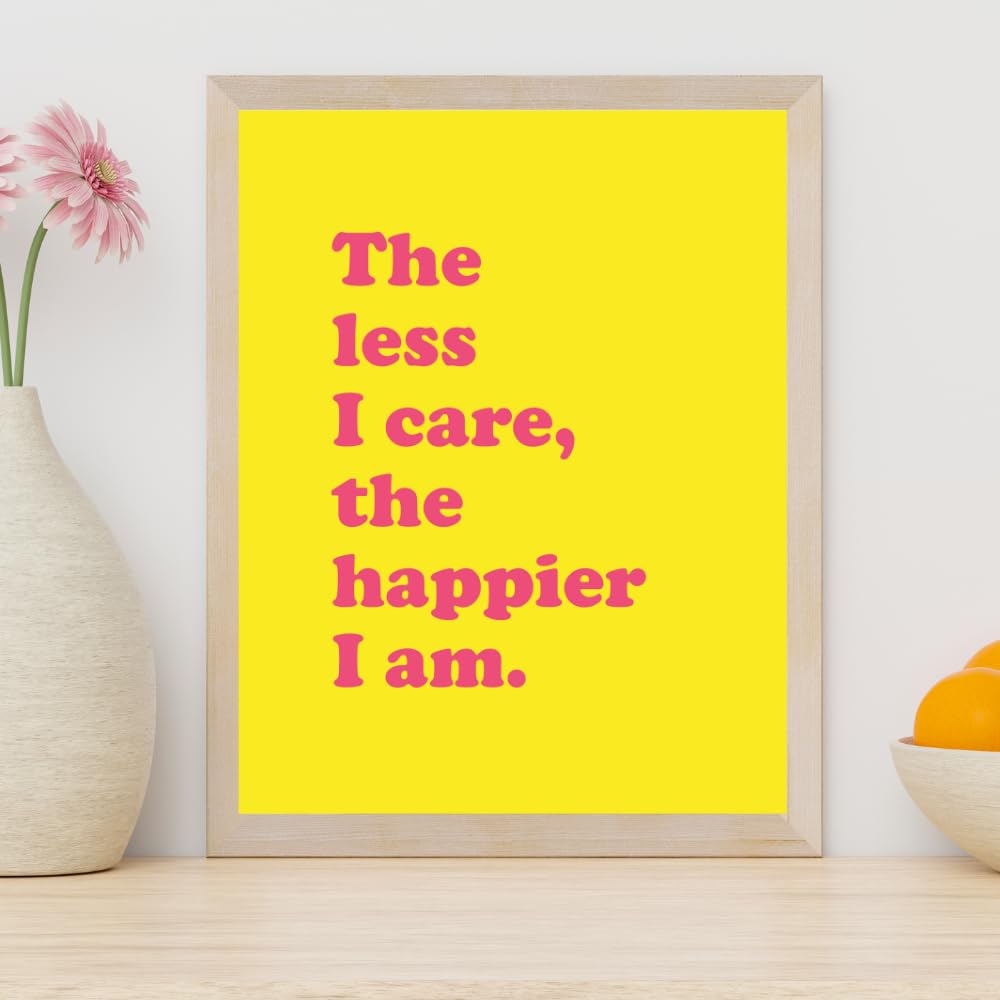 The Less I Care The Happier I Am Wall Art Positive Affirmations Poster Funny Motivational Decor for Home Office Bedroom