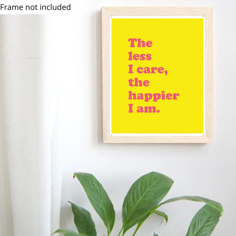 The Less I Care The Happier I Am Wall Art Positive Affirmations Poster Funny Motivational Decor for Home Office Bedroom