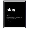 Slay Definition Poster Wall Art Inspirational Affirmations Print Motivational Quote Decor Gift for Girls Room Bedroom Office