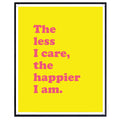 The Less I Care The Happier I Am Wall Art Positive Affirmations Poster Funny Motivational Decor for Home Office Bedroom