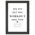 One Workout Away from a Great Mood Wall Art – Motivational Gym Poster – Fitness Quote Print for Home Gym or Workout Room – Gift for Gym Lovers
