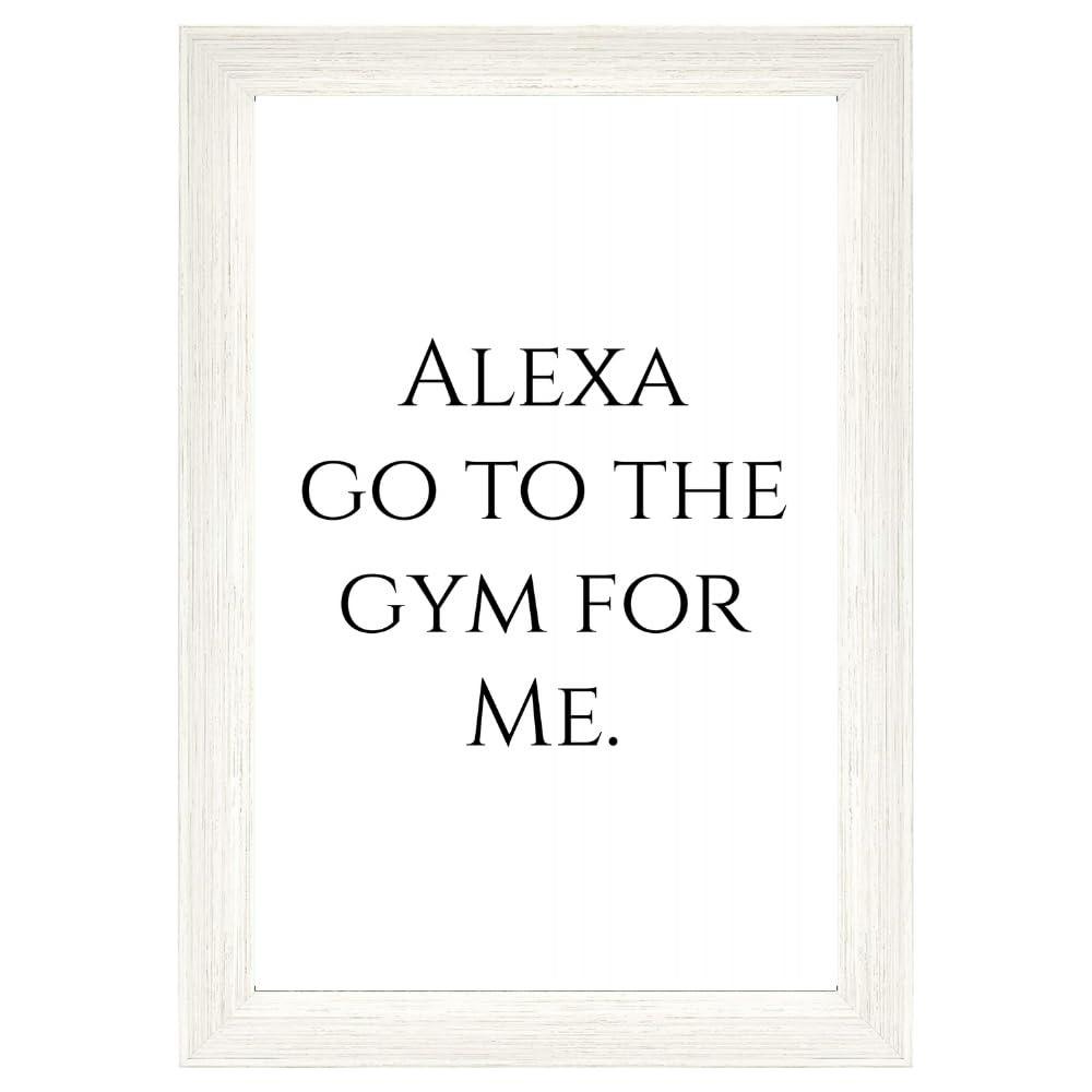 Funny Gym Wall Art – Alexa Go to The Gym for Me Poster – Fitness Motivation Print for Home Gym or Workout Room – Gift for Gym Lovers