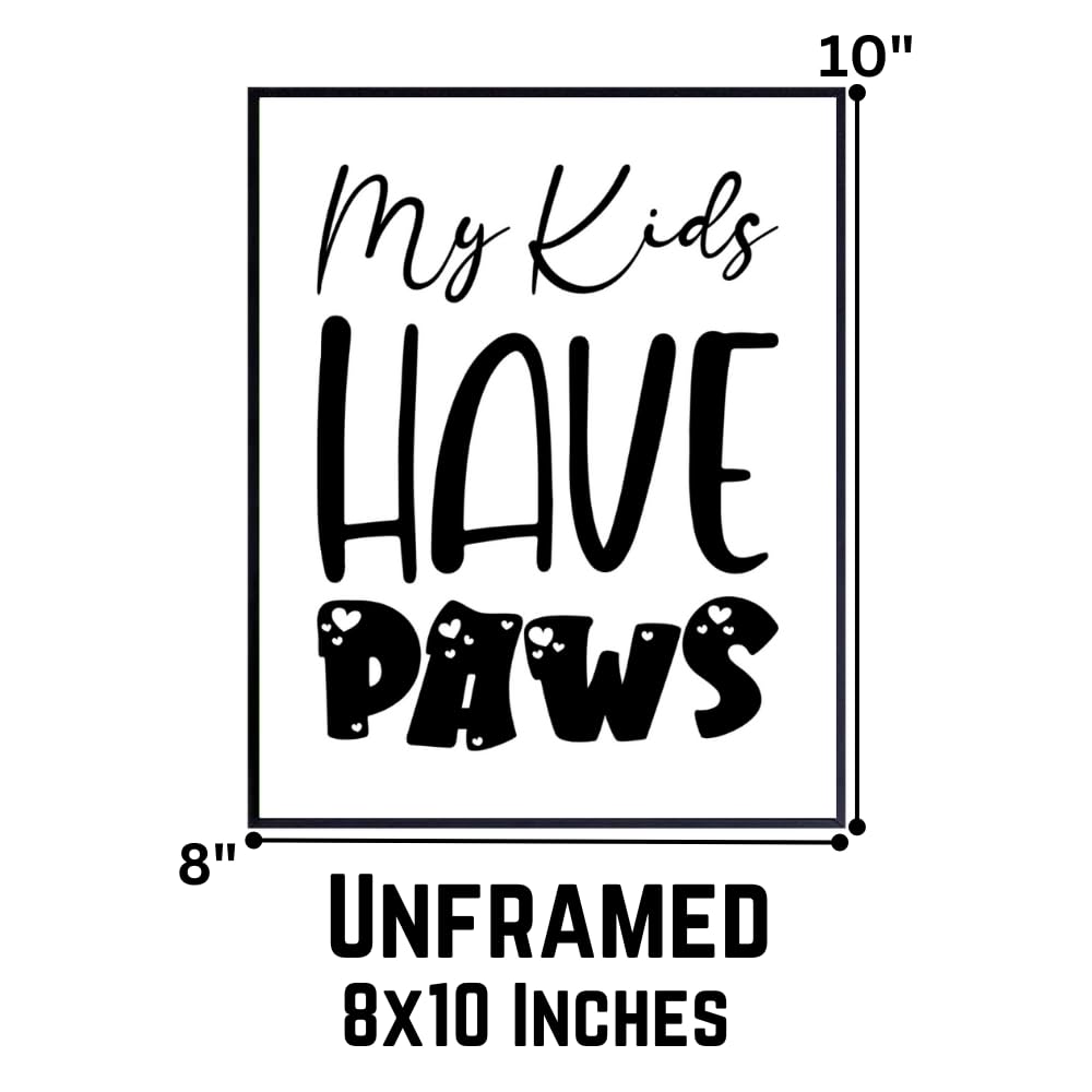 Doggy Wall Art Print - My Kids Have Paws Poster - Doggy Lover Home Décor - Pet Room Wall Art - Gifts for Doggy Owners