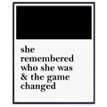 She Remembered Who She Was - Affirmation Wall Art - 8x10 UNFRAMED Inspirational Poster Print