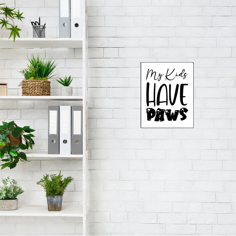 Doggy Wall Art Print - My Kids Have Paws Poster - Doggy Lover Home Décor - Pet Room Wall Art - Gifts for Doggy Owners